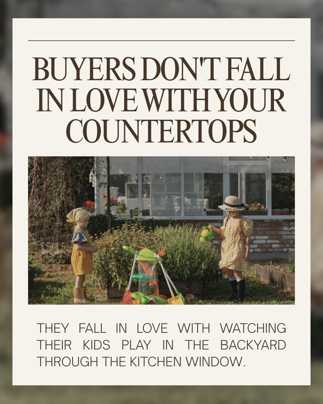Editorial graphic reading Buyers Don't Fall in Love With Your Countertops above a photograph of two children playing in a backyard garden